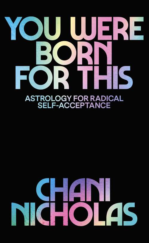 Book cover of You Were Born For This: Astrology for Radical Self-Acceptance