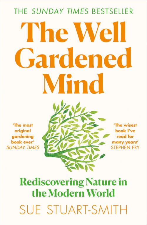 Book cover of The Well Gardened Mind: Rediscovering Nature In The Modern World (ePub edition)