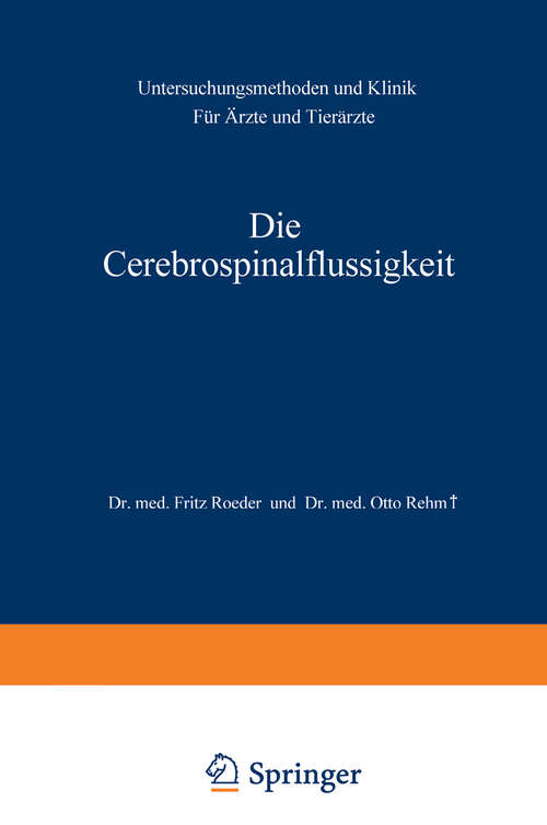 Book cover of Die Cerebrospinalflüssigkeit: Untersuchungsmethoden und Klinik Für Ärzte und Tierärzte (1942)