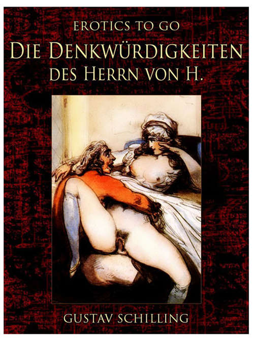 Book cover of Die Denkwürdigkeiten des Herrn von H.: Revised Edition Of Original Version (Erotics To Go)