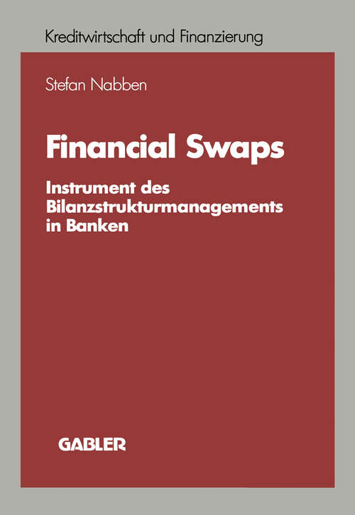 Book cover of Financial Swaps: Instrument des Bilanzstrukturmanagements in Banken (1990) (Schriftenreihe für Kreditwirtschaft und Finanzierung #6)