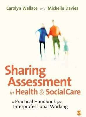 Book cover of Sharing Assessment In Health And Social Care: A Practical Handbook For Interprofessional Working (PDF)