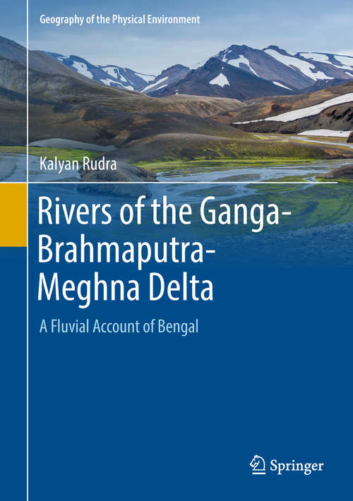 Book cover of Rivers of the Ganga-Brahmaputra-Meghna Delta: A Fluvial Account of Bengal (Geography of the Physical Environment)