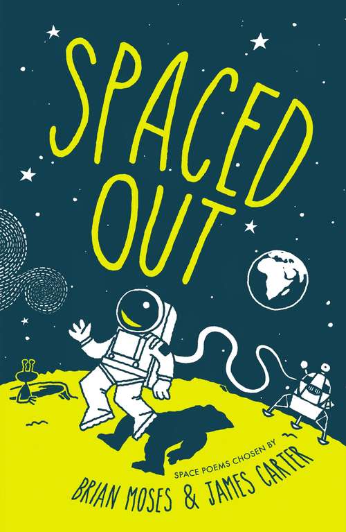Book cover of Spaced Out: Space poems chosen by Brian Moses and James Carter