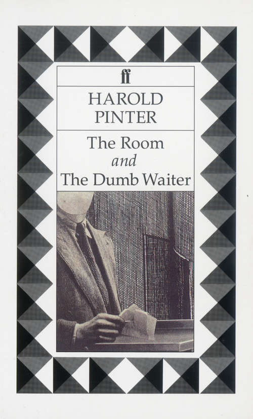 Book cover of The Room & The Dumb Waiter: The Birthday Party; The Room; The Dumb Waiter; A Slight Ache; The Hothouse; A Night Out; The Black And White; The Examination (Main) (Pinter Plays Ser.)