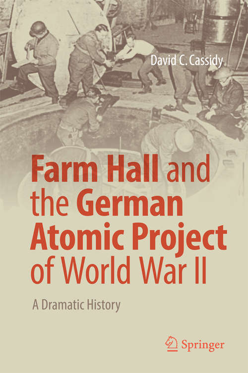 Book cover of Farm Hall and the German Atomic Project of World War II: A Dramatic History
