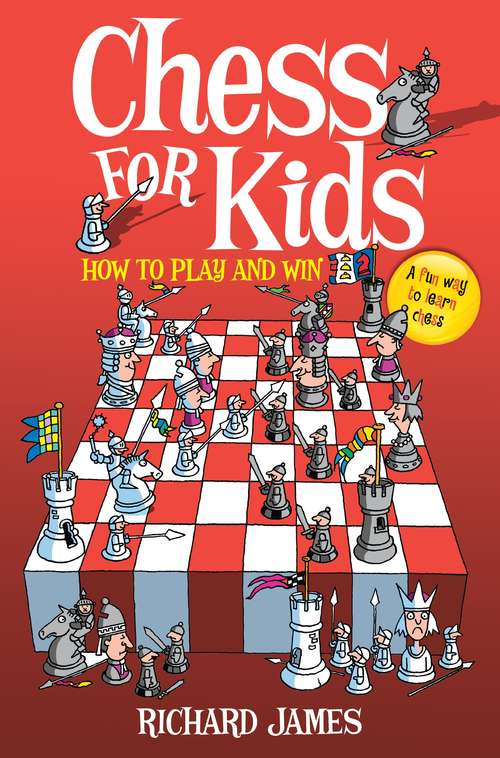 Book cover of Chess for Kids: How to Play and Win