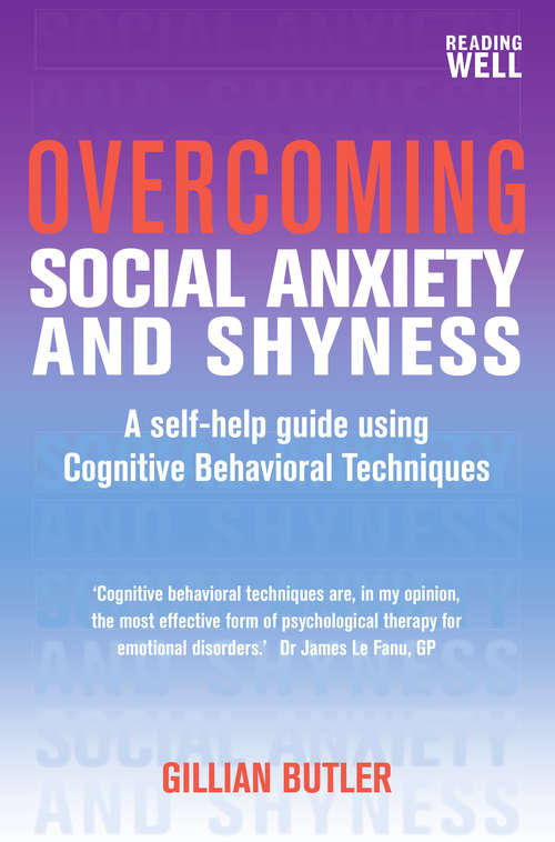 Book cover of Overcoming Social Anxiety and Shyness, 1st Edition: A Self-Help Guide Using Cognitive Behavioral Techniques (2) (Overcoming Books)