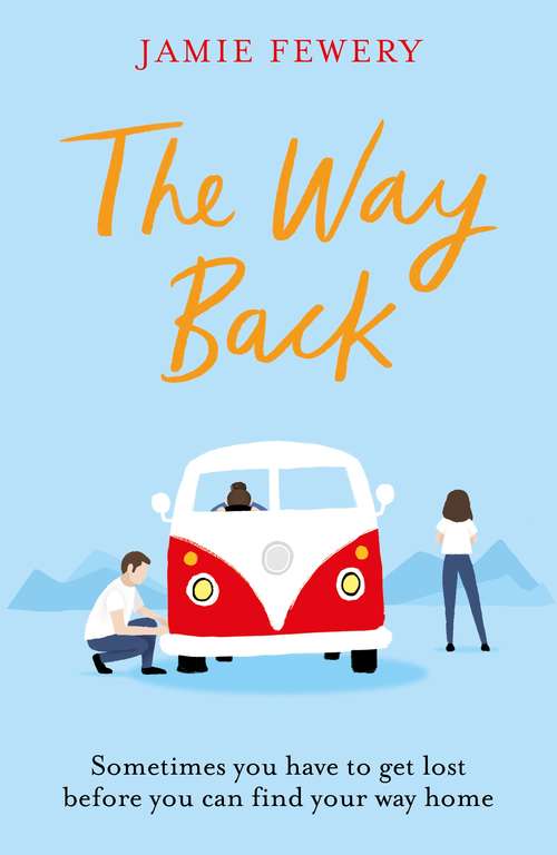 Book cover of The Way Back: The funny, insightful and hopeful family adventure you need in 2020