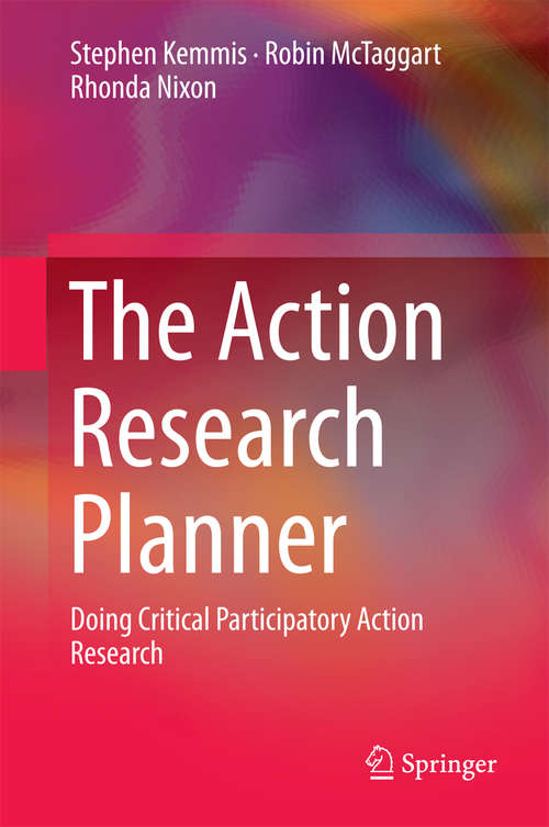 Book cover of The Action Research Planner: Doing Critical Participatory Action Research (2014)