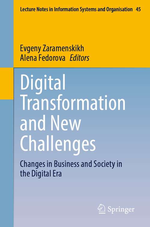 Book cover of Digital Transformation and New Challenges: Changes in Business and Society in the Digital Era (1st ed. 2021) (Lecture Notes in Information Systems and Organisation #45)