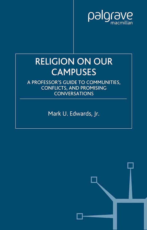 Book cover of Religion on Our Campuses: A Professor’s Guide to Communities, Conflicts, and Promising Conversations (2006)