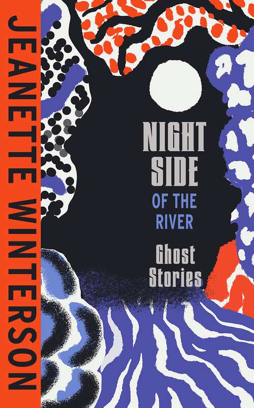 Book cover of Night Side of the River: Dazzling new ghost stories from the Sunday Times bestseller