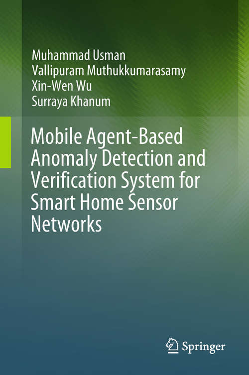 Book cover of Mobile Agent-Based Anomaly Detection and Verification System for Smart Home Sensor Networks