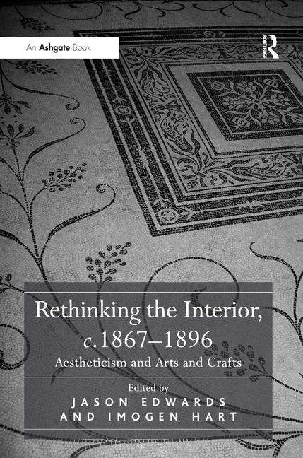 Book cover of Rethinking The Interior, C. 1867-1896: Aestheticism And Arts And Crafts