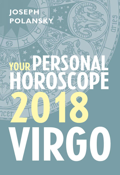 Book cover of Virgo 2018: Your Personal Horoscope (ePub edition)
