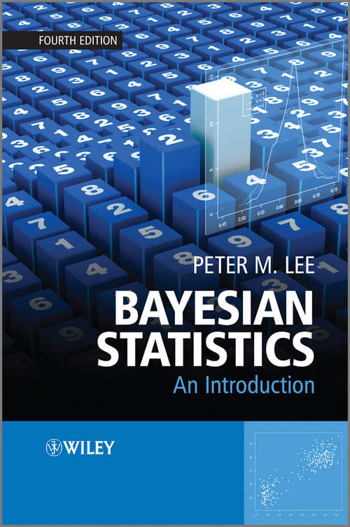 Book cover of Bayesian Statistics: An Introduction (4) (A\hodder Arnold Publication)