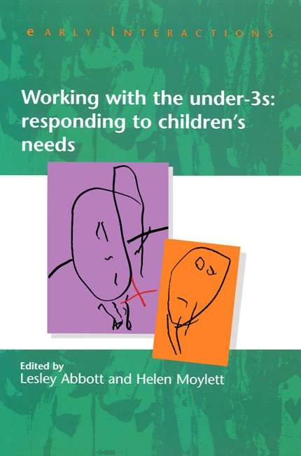 Book cover of Working with the Under Threes: Responding To Children's Needs (UK Higher Education OUP  Humanities & Social Sciences Education OUP)