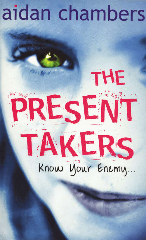 Book cover of The Present Takers: Know Your Enemy... (Red Fox Older Fiction Ser.)