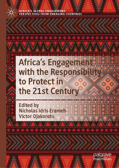 Book cover of Africa's Engagement with the Responsibility to Protect in the 21st Century (1st ed. 2024) (Africa's Global Engagement: Perspectives from Emerging Countries)
