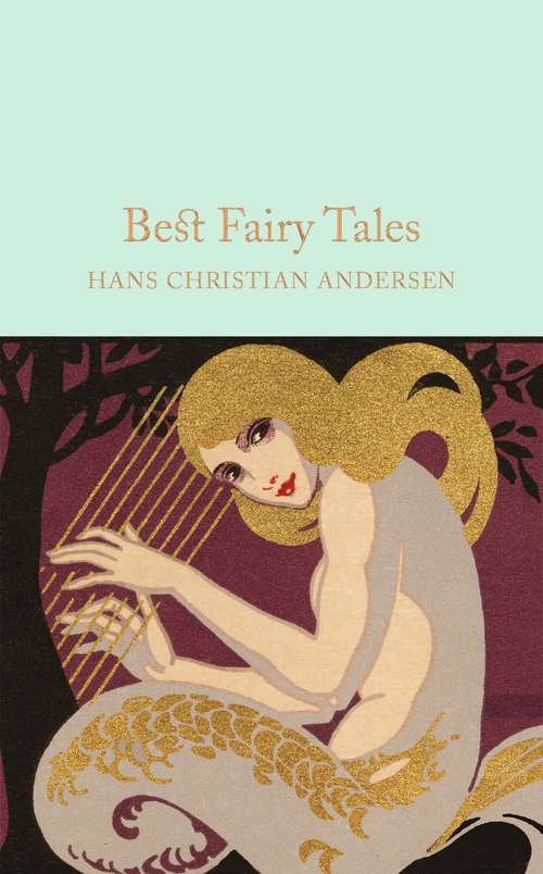 Book cover of Best Fairy Tales: 17 Of Best-loved Classic Stories (Macmillan Collector's Library #63)