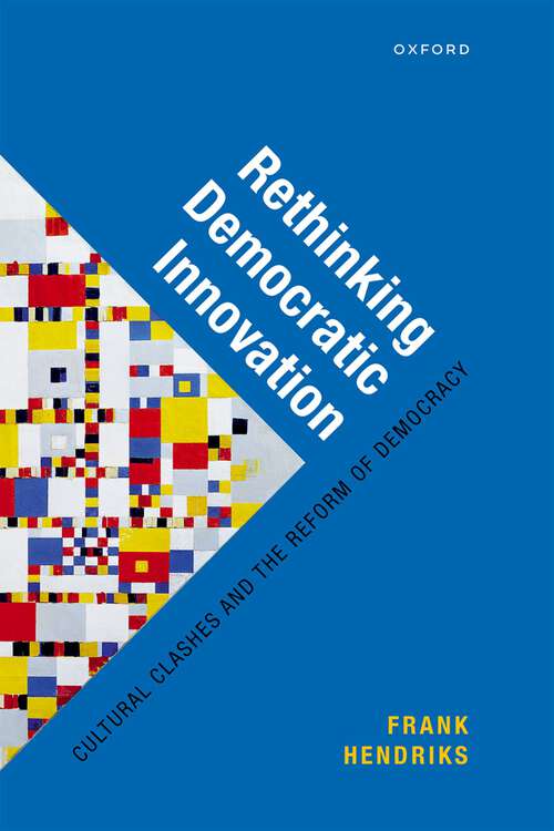 Book cover of Rethinking Democratic Innovation: Cultural Clashes and the Reform of Democracy