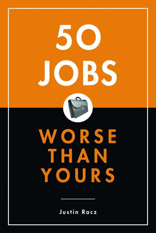 Book cover of 50 Jobs Worse Than Yours