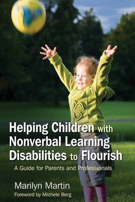 Book cover of Helping Children with Nonverbal Learning Disabilities to Flourish: A Guide for Parents and Professionals (PDF)