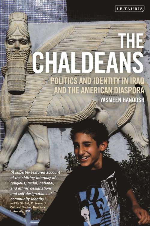 Book cover of The Chaldeans: Politics and Identity in Iraq and the American Diaspora (Library of Modern Middle East Studies)