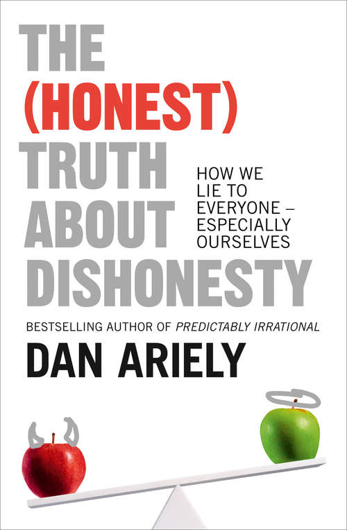 Book cover of The (Honest) Truth About Dishonesty: How We Lie To Everyone - Especially Ourselves (ePub edition)