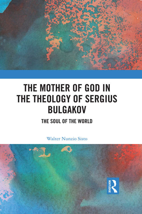 Book cover of The Mother of God in the Theology of Sergius Bulgakov: The Soul Of The World