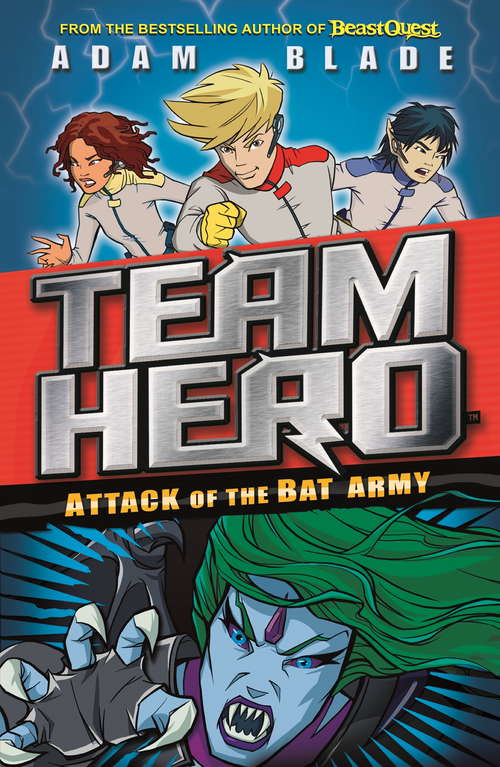 Book cover of Attack of the Bat Army: Series 1 Book 2 (Team Hero #2)