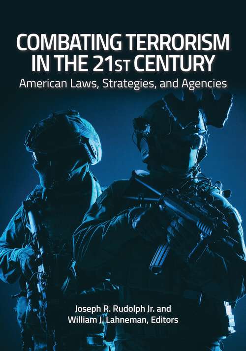 Book cover of Combating Terrorism in the 21st Century: American Laws, Strategies, and Agencies