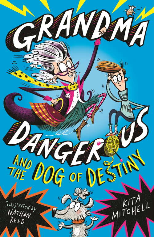 Book cover of Grandma Dangerous and the Dog of Destiny: Book 1 (Grandma Dangerous #3)