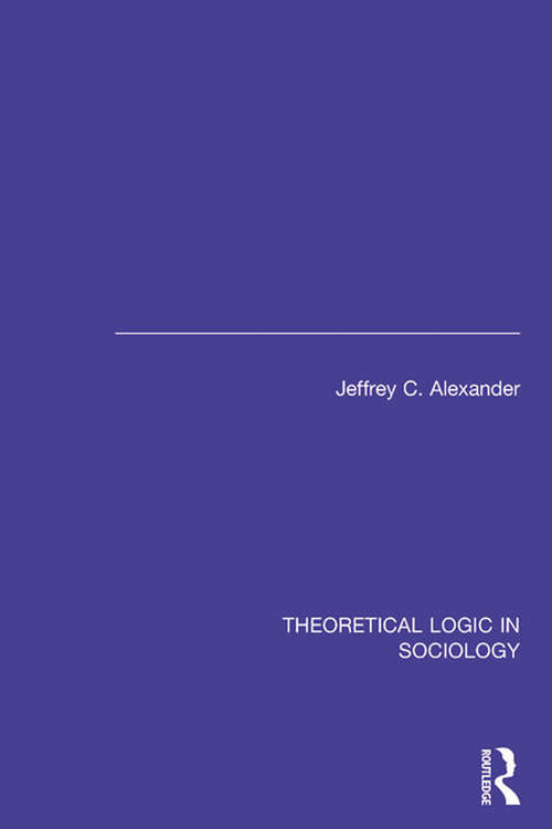 Book cover of Theoretical Logic in Sociology (Theoretical Logic in Sociology)