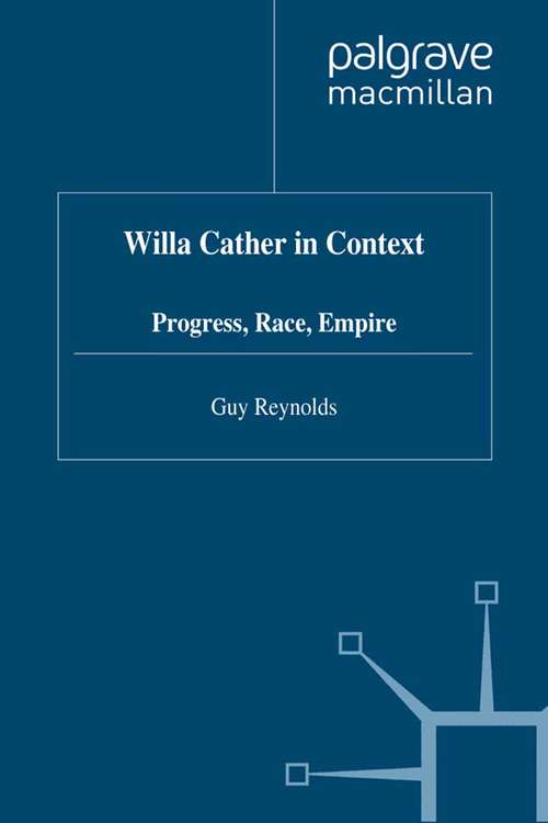 Book cover of Willa Cather in Context: Progress, Race, Empire (1996)
