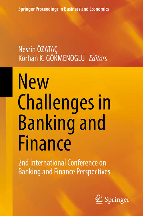 Book cover of New Challenges in Banking and Finance: 2nd International Conference on Banking and Finance Perspectives (1st ed. 2017) (Springer Proceedings in Business and Economics)