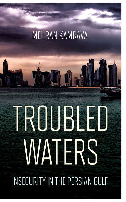 Book cover of Troubled Waters: Insecurity in the Persian Gulf (Persian Gulf Studies)