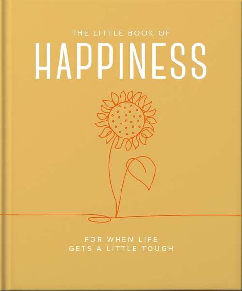 Book cover of The Little Book of Happiness: For when life gets a little tough (The\little Book Of... Ser.)