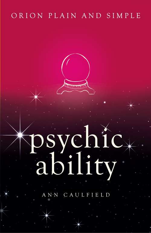 Book cover of Psychic Ability, Orion Plain and Simple: The Only Book You'll Ever Need (Plain and Simple)