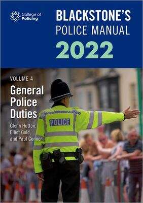Book cover of Blackstone's Police Manuals Volume 4: General Police Duties 2022 (24) (Blackstone's Police Manuals Ser.)