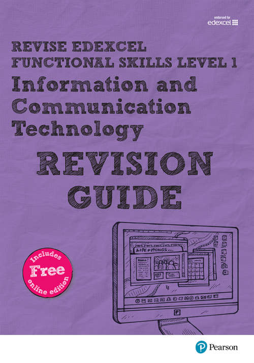 Book cover of Revise Edexcel Functional Skills ICT Level 1 Revision Guide Print (PDF)