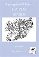 Book cover of So You Really Want to Learn Latin: Book II (PDF)