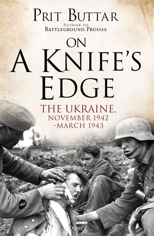Book cover of On a Knife's Edge: The Ukraine, November 1942–March 1943