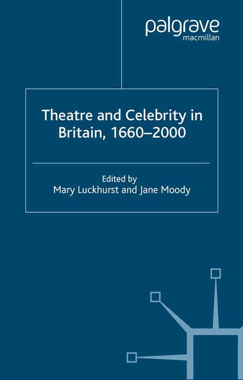 Book cover of Theatre and Celebrity in Britain 1660-2000 (2005)