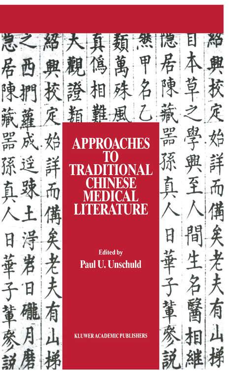 Book cover of Approaches to Traditional Chinese Medical Literature: Proceedings of an International Symposium on Translation Methodologies and Terminologies (1989)