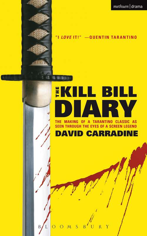 Book cover of The Kill Bill Diary: The Making of a Tarantino Classic as Seen Through the Eyes of a Screen Legend (Screen and Cinema)
