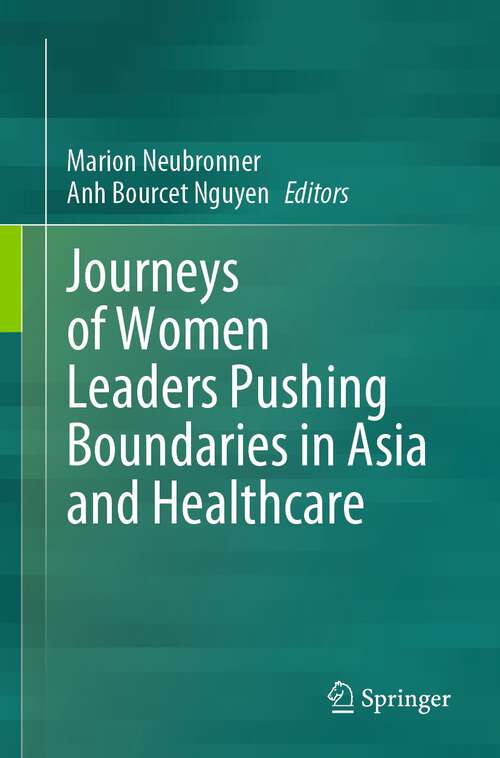 Book cover of Journeys of Women Leaders Pushing Boundaries in Asia and Healthcare (2024)