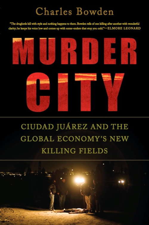 Book cover of Murder City: Ciudad Juarez and the Global Economy's New Killing Fields