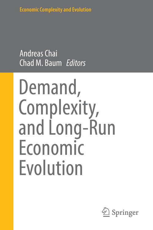 Book cover of Demand, Complexity, and Long-Run Economic Evolution (1st ed. 2019) (Economic Complexity and Evolution)